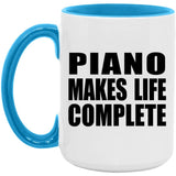 Piano Makes Life Complete - 15oz Accent Mug Blue