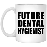Future Dental Hygienist - 11oz Coffee Mug