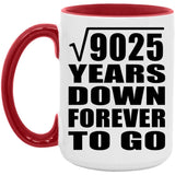 95th Anniversary Square Root of 9025 Years Down Forever To Go - 15oz Accent Mug Red