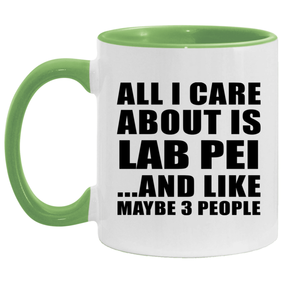 All I Care About Is Lab Pei - 11oz Accent Mug Green