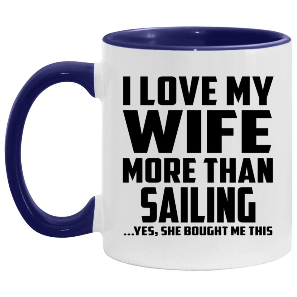 I Love My Wife More Than Sailing - 11oz Accent Mug Purple