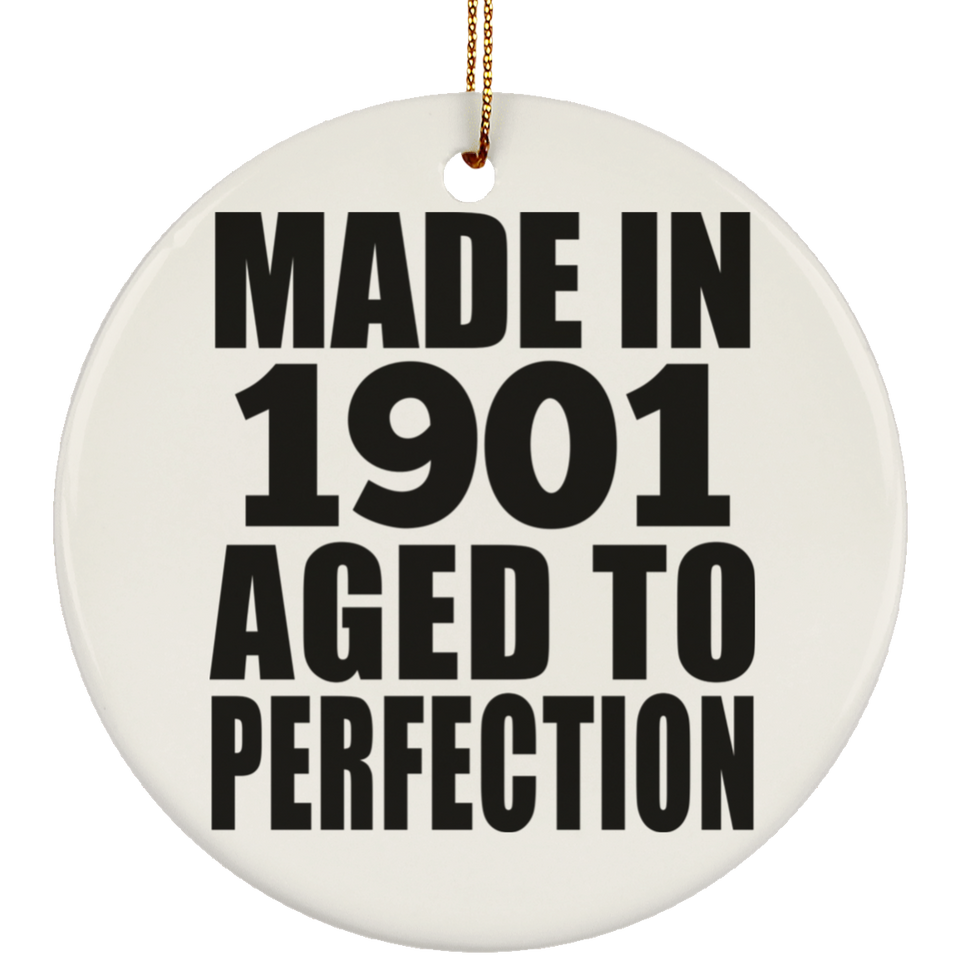 123rd Birthday Made In 1901 Aged To Perfection - Circle Ornament