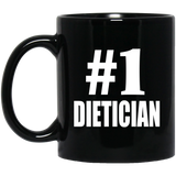 Number One #1 Dietician - 11 Oz Coffee Mug Black