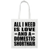 All I Need Is Love And A Domestic Shorthair - Tote Bag White