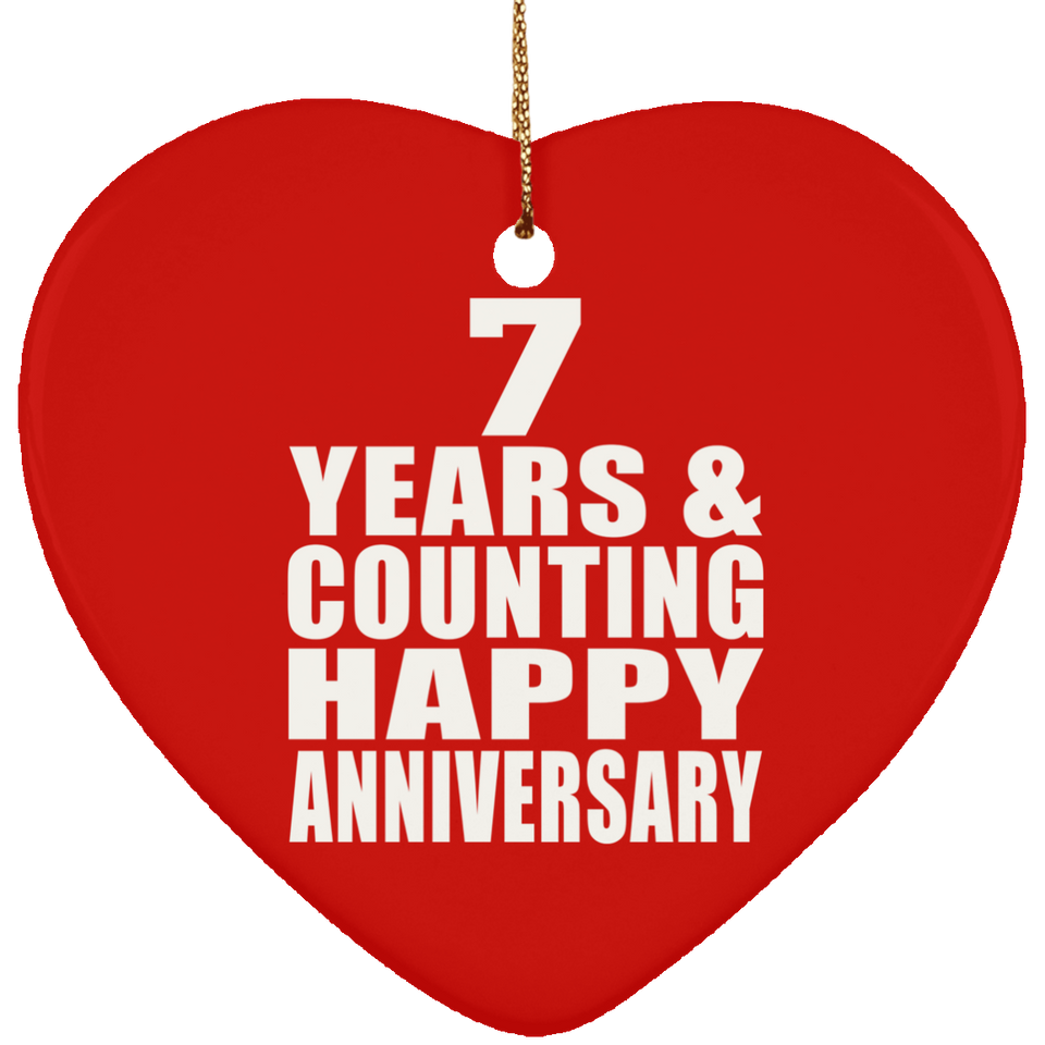 Happy 7th Anniversary 7 Years & Counting - Heart Ornament