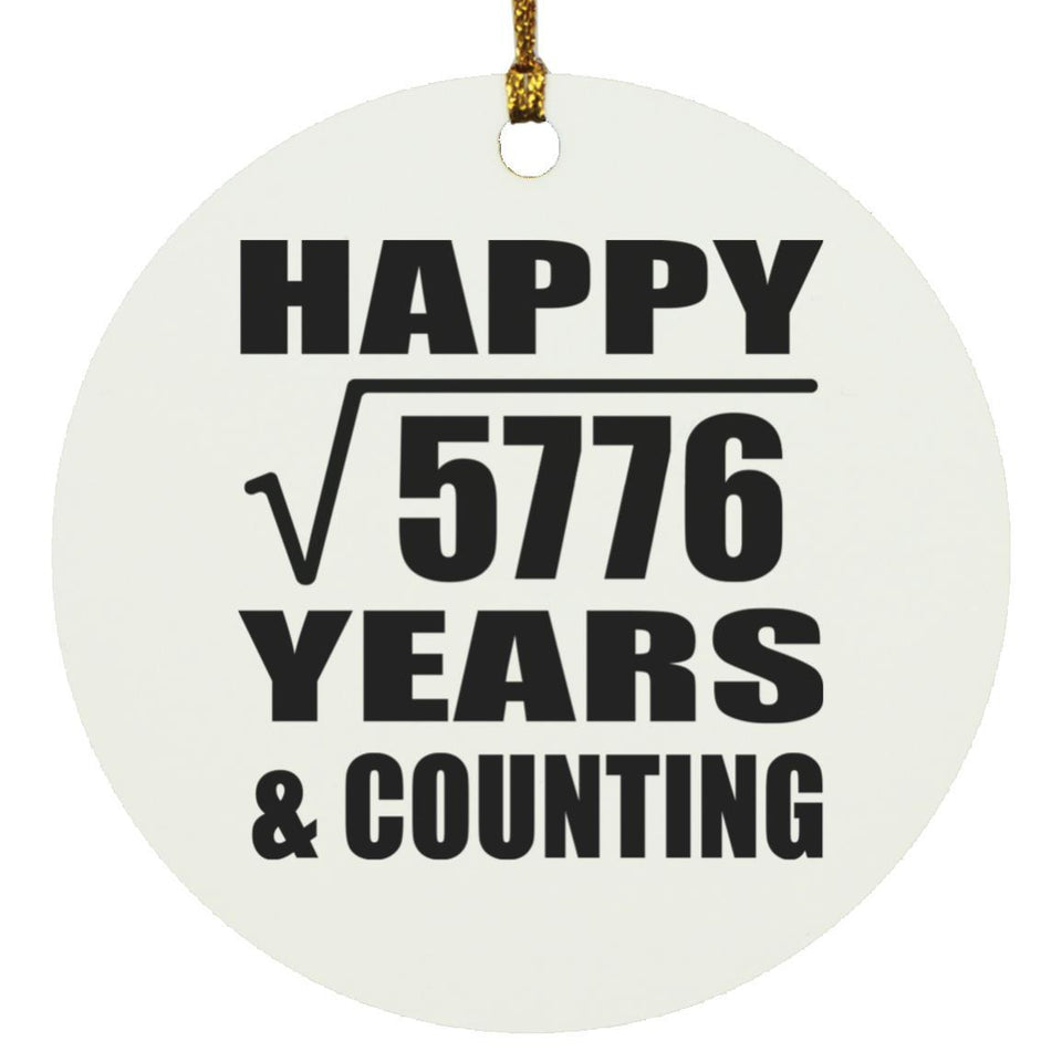 Happy 76th Anniversary Square Root of 5776 Years & Counting - Circle Ornament
