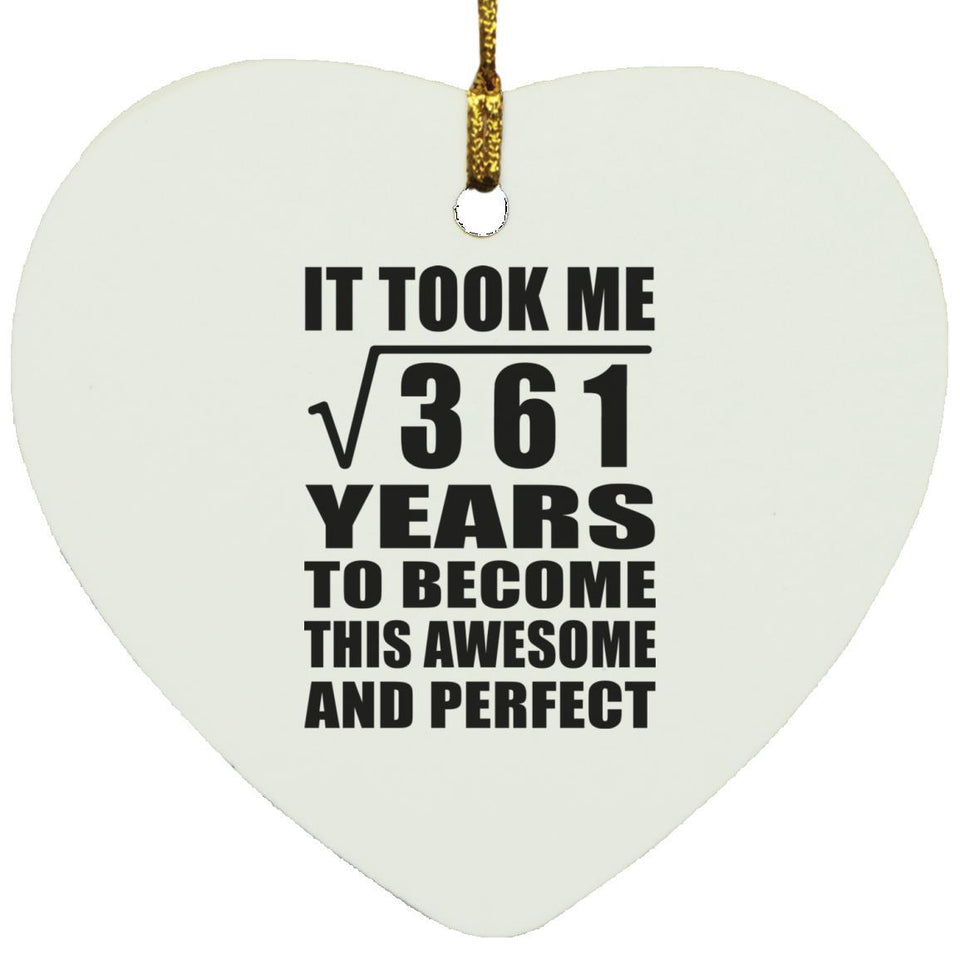 19th Birthday Took Square Root of 361 Years To Awesome - Heart Ornament