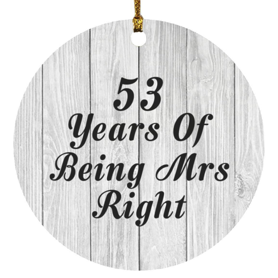 53rd Anniversary 53 Years Of Being Mrs Right - Circle Ornament F