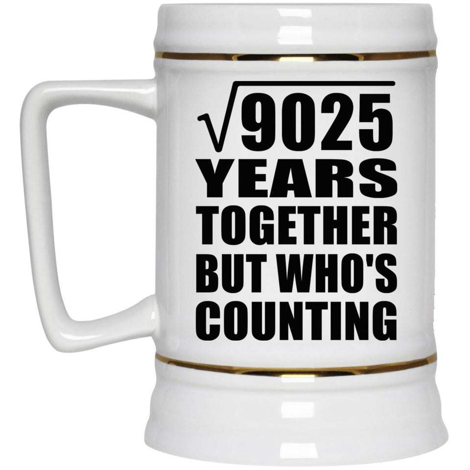 95th Anniversary Square Root of 9025 Years Who's Counting - Beer Stein