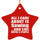 All I Care About Is Sewing - Star Ornament