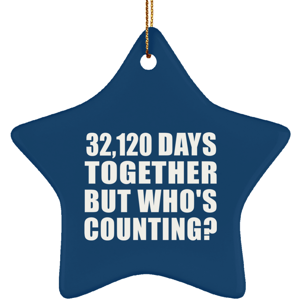 88th Anniversary 32,120 Days Together But Who's Counting - Star Ornament