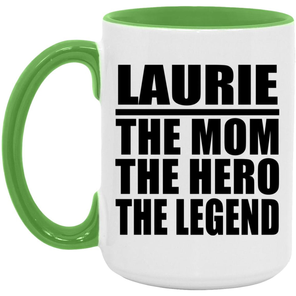 Laurie The Mom The Hero The Legend - 15oz Accent Mug Green