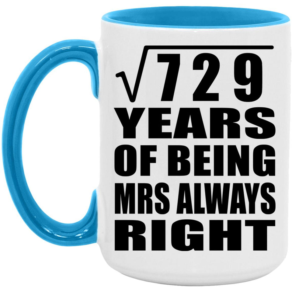 27th Anniversary Square Root of 729 Years Mrs Always Right - 15oz Accent Mug Blue