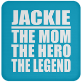 Jackie The Mom The Hero The Legend - Drink Coaster