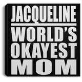 Jacqueline World's Okayest Mom - Canvas Square