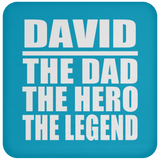 David The Dad The Hero The Legend - Drink Coaster