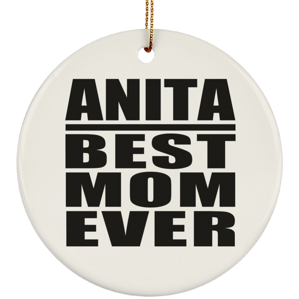 Anita Best Mom Ever - Circle Ornament