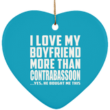 I Love My Boyfriend More Than Contrabassoon - Heart Ornament