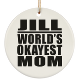 Jill World's Okayest Mom - Circle Ornament