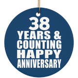 Happy 38th Anniversary 38 Years & Counting - Circle Ornament