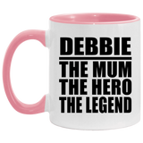 Debbie The Mum The Hero The Legend - 11oz Accent Mug Pink