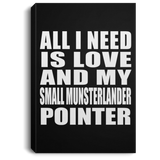 All I Need Is Love And My Small Munsterlander Pointer - Canvas Portrait