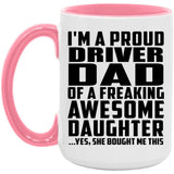 Proud Driver Dad Of Awesome Daughter - 15oz Accent Mug Pink