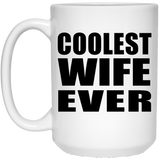 Coolest Wife Ever - 15 Oz Coffee Mug