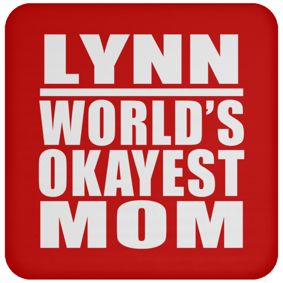 Lynn World's Okayest Mom - Drink Coaster