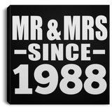 36th Anniversary Mr & Mrs Since 1988 - Canvas Square