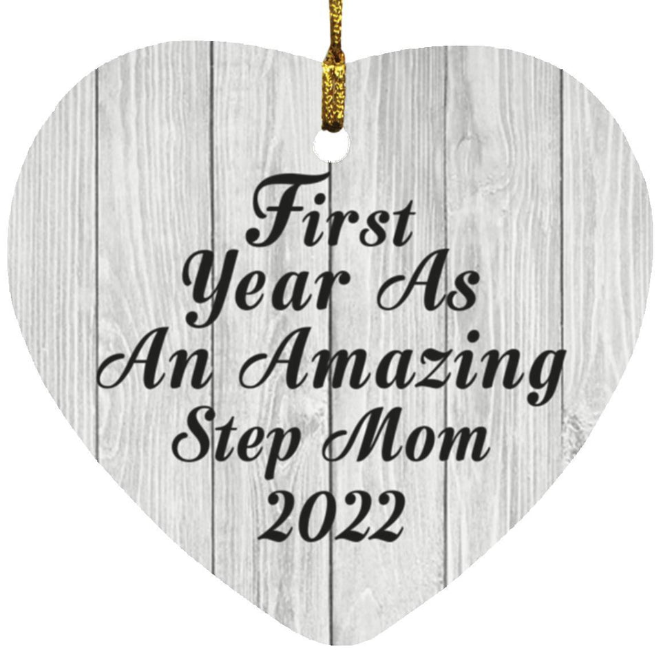 First Year As An Amazing Step Mom 2022 - Heart Ornament F