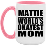 Mattie World's Okayest Mom - 15oz Accent Mug Pink