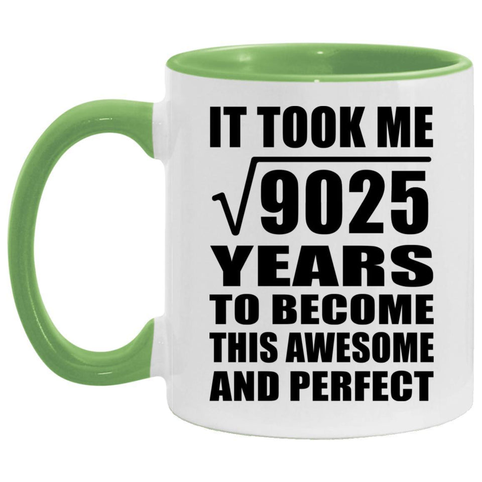 95th Birthday Took Square Root of 9025 Years To Awesome - 11oz Accent Mug Green