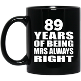 89th Anniversary 89 Years of Being Mrs Always Right - 11oz Coffee Mug Black