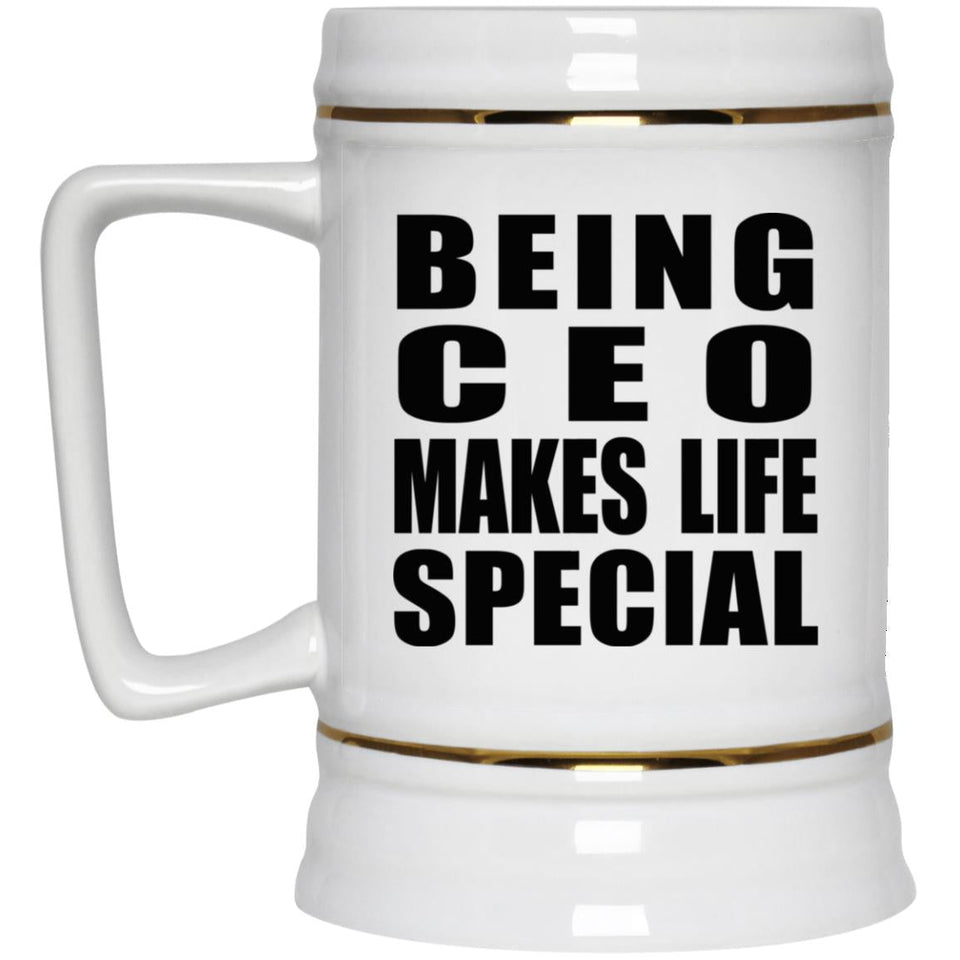 Being CEO Makes Life Special - Beer Stein