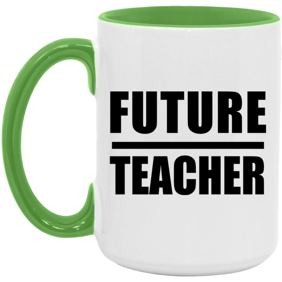 Future Teacher - 15oz Accent Mug Green