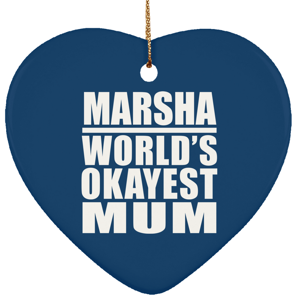 Marsha World's Okayest Mum - Heart Ornament