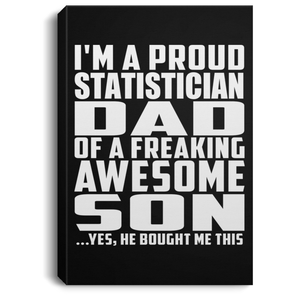 Proud Statistician Dad Of Awesome Son - Canvas Portrait