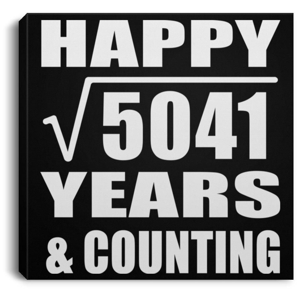 Happy 71st Anniversary Square Root of 5041 Years & Counting - Canvas Square