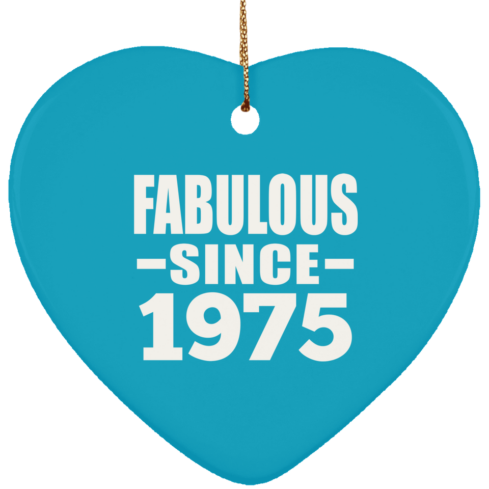 49th Birthday Fabulous Since 1975 - Heart Ornament