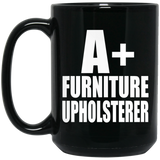 A+ Furniture Upholsterer - 15oz Coffee Mug Black