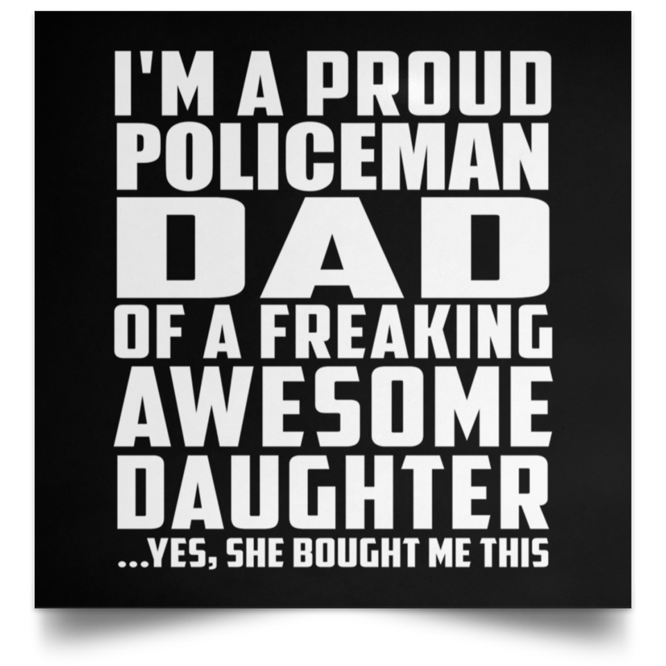 Proud Policeman Dad Of Awesome Daughter - Poster Square