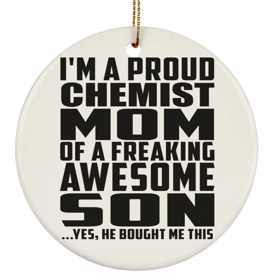 Proud Chemist Mom Of Awesome Son - Circle Ornament