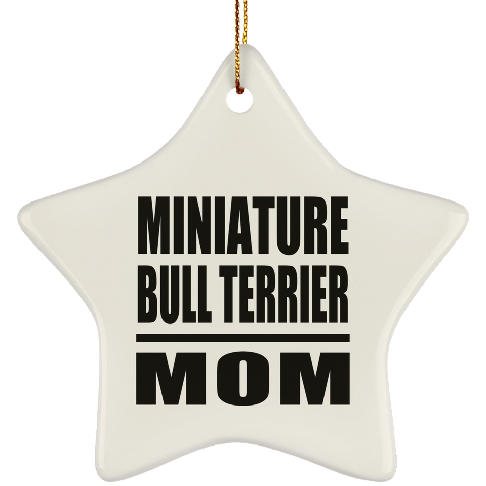 Miniature Bull Terrier Mom - Star Ornament