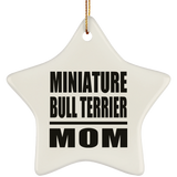 Miniature Bull Terrier Mom - Star Ornament