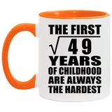 7th Birthday Square Root of 49 Years of Childhood - 11oz Accent Mug Orange