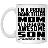 Proud Bank Teller Mom Of Awesome Son - 11 Oz Coffee Mug
