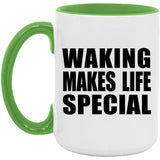 Waking Makes Life Special - 15oz Accent Mug Green