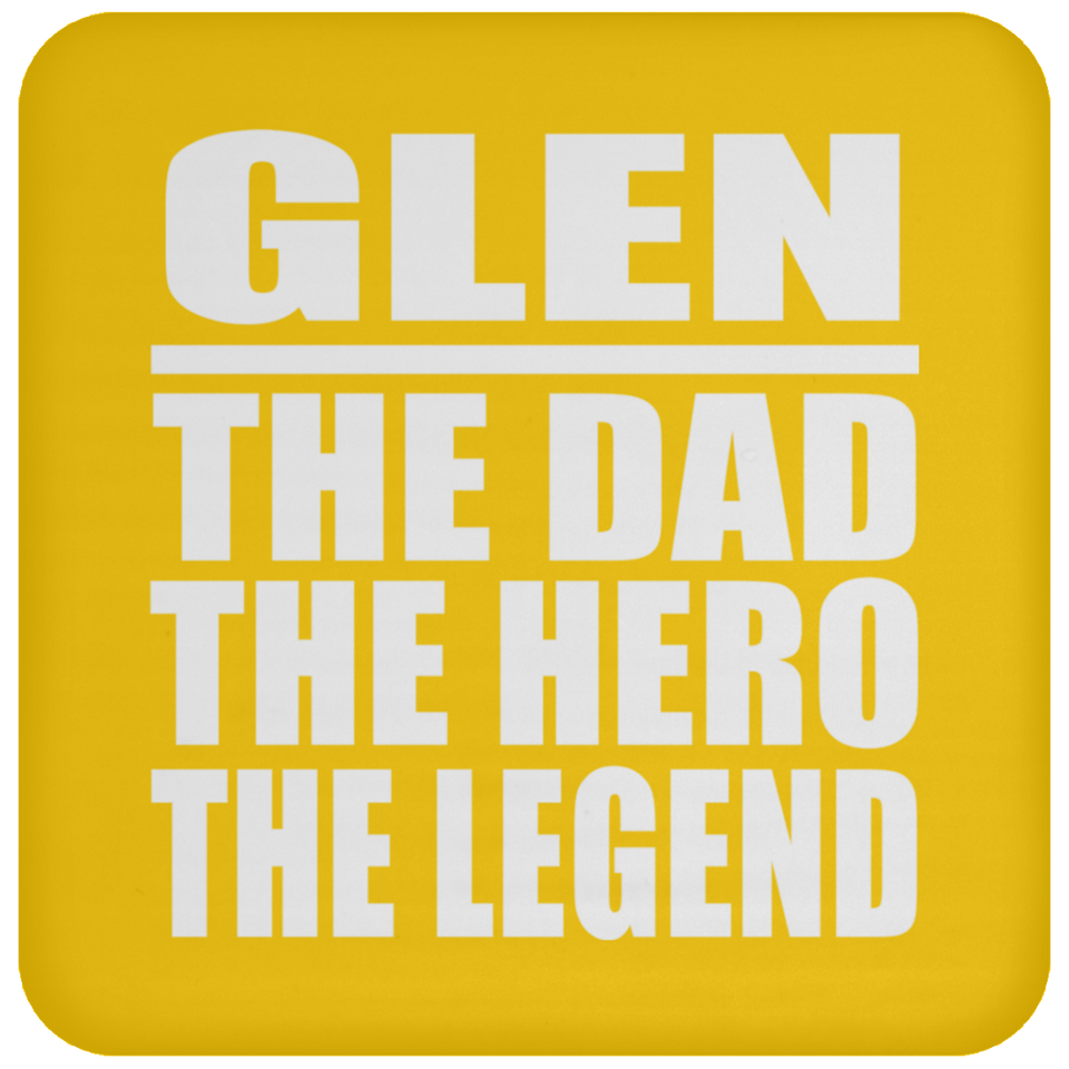 Glen The Dad The Hero The Legend - Drink Coaster