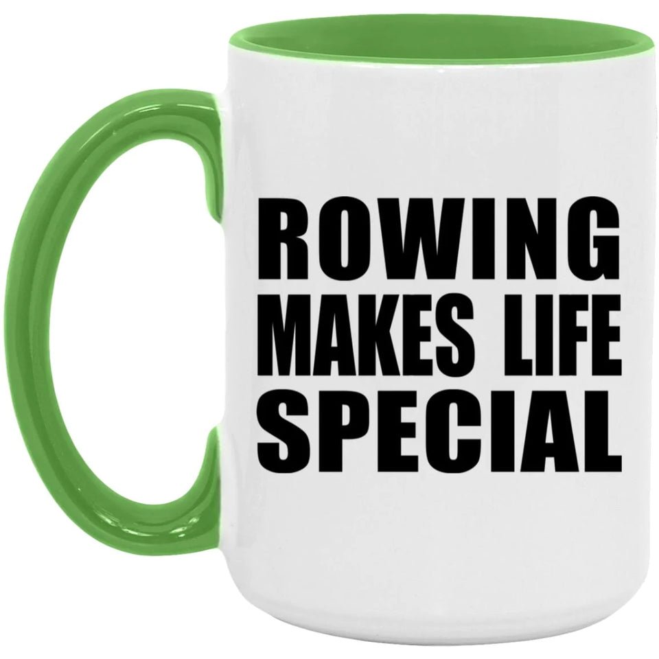 Rowing Makes Life Special - 15oz Accent Mug Green